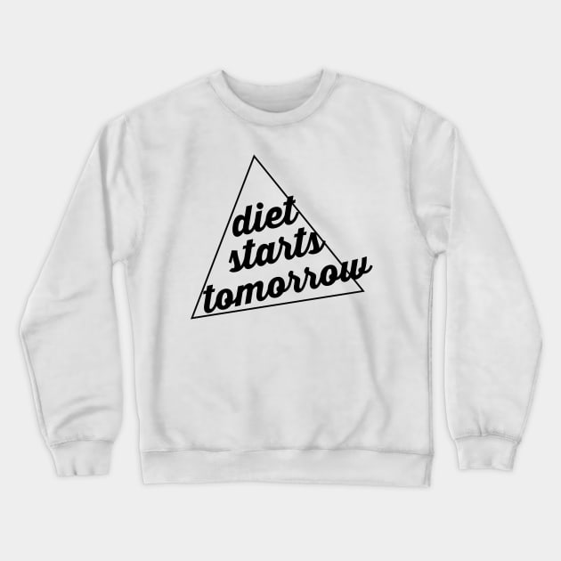 Diet starts tomorrow Crewneck Sweatshirt by Harvin